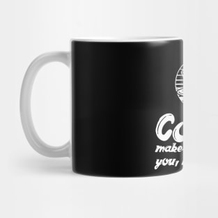 Coffee Lover - Coffee Makes Me Happy You Not So Much Mug